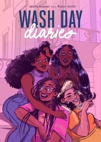 Jamila Rowser et Robyn Smith - Wash Day Diaries.