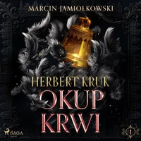 Herbert Kruk. Część 1. Okup krwi