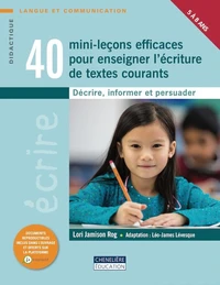 40 mini-leçons efficaces pour enseigner l’écriture de textes courants