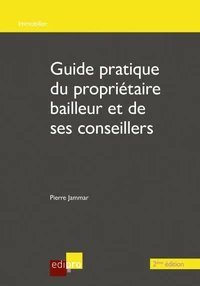 Guide pratique du propriétaire bailleur et de ses conseillers