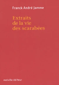 Extraits de la vie des scarabées