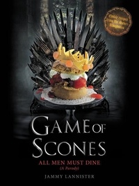 Jammy Lannister - Game of Scones - All Men Must Dine: A Parody.