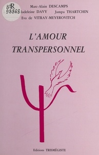 Jampa Thartchin et Marie-Madeleine Davy - L'Amour transpersonnel.