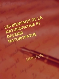 Jamy Felipe - Les bienfaits de la naturopathie et devenir naturopathe.