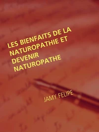 Les bienfaits de la naturopathie et devenir naturopathe