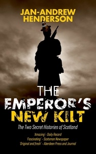 Jan-Andrew Henderson - The Emperor's New Kilt: The Two Secret Histories of Scotland.