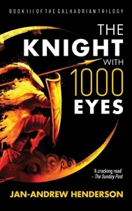  Jan-Andrew Henderson - The Knight With 1000 Eyes - The Galhadria Trilogy, #3.