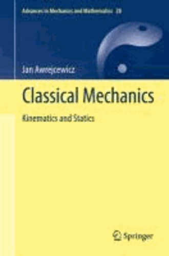 Jan Awrejcewicz - Classical Mechanics - Kinematics and Statics.
