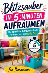 Blitzsauber in 5 Minuten aufräumen