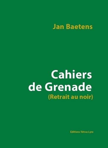 Jan Baetens - Cahiers de Grenade - (Retrait au noir).