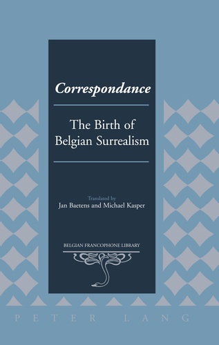 Jan Baetens et Michael Kasper - Correspondance - The Birth of Belgian Surrealism.