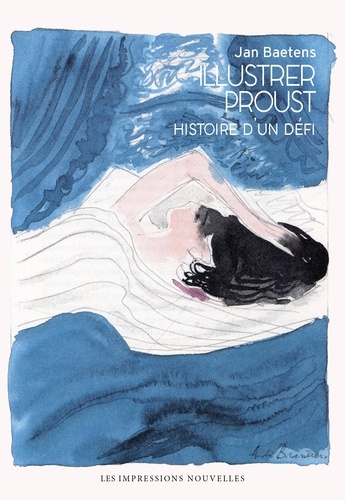 Illustrer Proust. Histoire d'un défi