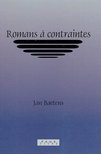 Jan Baetens - Romans à contraintes.