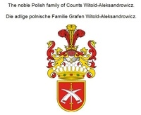 Jan Baron von Pawlowski - The noble Polish family of Counts Witold-Aleksandrowicz. Die adlige polnische Familie Grafen Witold-Aleksandrowicz..