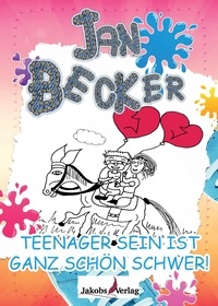 Jan Becker - Teenager sein ist ganz schön schwer!.