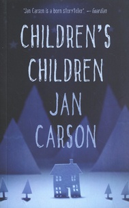 Jan Carson - Children's Children.