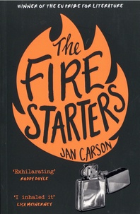 Jan Carson - The Fire Starters.