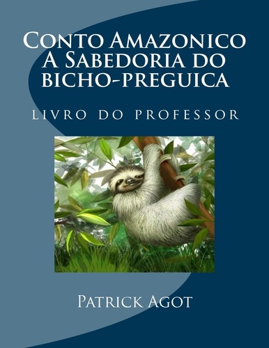  Jan et Haci Farina - Conto Amazonico A Sabedoria do bicho-preguica - livro do professor.