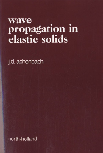 Jan D. Achenbach - Wave Propagation in Elastic Solids.