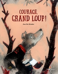 Jan De Kinder - Courage, grand loup !.