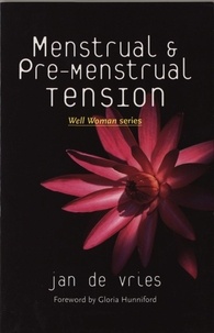 Jan de Vries - Menstrual and Pre-Menstrual Tension.