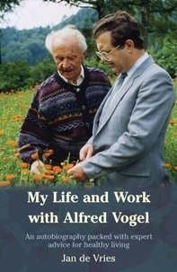 Jan de Vries - My Life and Work with Alfred Vogel.