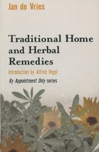 Jan de Vries - Traditional Home and Herbal Remedies.