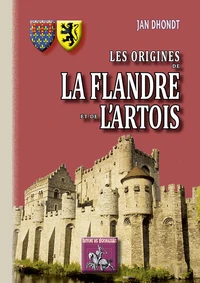Les origines de la Flandre et de l'Artois