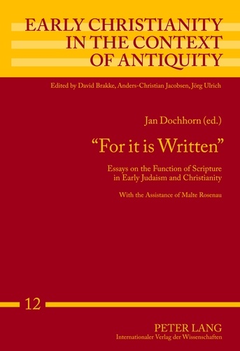 Jan Dochhorn - «For it is Written» - Essays on the Function of Scripture in Early Judaism and Christianity.