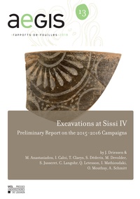 Jan Driessen - Aegis 13 excavations at sissi iv - Preliminary Report on the 2015-2016 Campaigns.