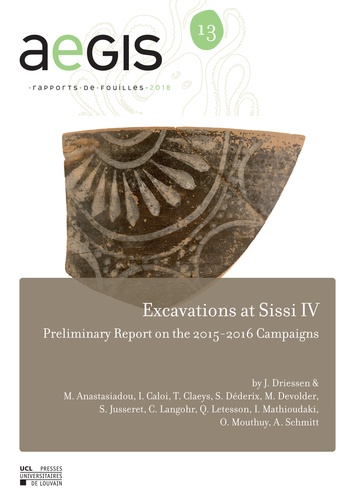 Aegis 13 excavations at sissi iv. Preliminary Report on the 2015-2016 Campaigns