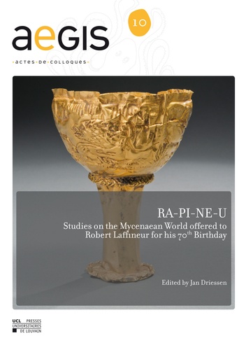 Ra-pi-ne-u. studies on the mycenaean world offered to robert laffineur for his 70th birthday. Studies on the Mycenaean World offered to Robert Laffineur for his 70th Birthday