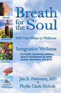  Jan E. Patterson et  Phyllis Clark Nichols - Breath for the Soul: Self-Care Steps to Wellness.