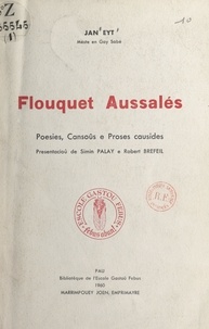 Jan Eyt et Robert Bréfeil - Flouquet aussalés - Poesies, cansous e proses causides.
