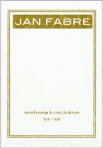 Jan Fabre - Insektenzeichnungen & Insektenskulpturen 1975-79.