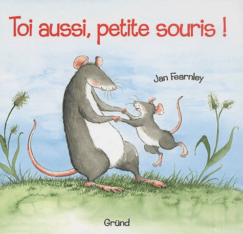 Jan Fearnley - Toi Aussi, Petite Souris !.