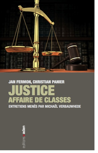 Jan Fermon et Christian Panier - Justice : affaire de classes.