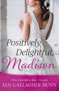 Positively Delightful, Madison