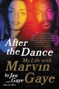Jan Gaye et David Ritz - After the Dance - My Life with Marvin Gaye.
