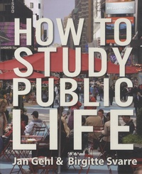 Jan Gehl - How to Study Public Life.