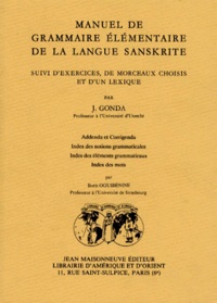 Jan Gonda - Manuel de grammaire élémentaire de la langue sanskrite - Suivi d'exercices, de morceaux choisis et d'un lexique.