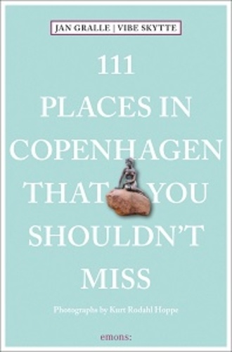 Jan Gralle - 111 places in Copenhagen that you shouldn't miss.