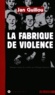 Jan Guillou - La Fabrique De Violence.