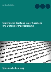 Jan Hauke Hahn - Systemische Beratung in der Ausstiegs- und Distanzierungsbegleitung.
