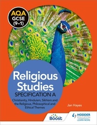 Jan Hayes - AQA GCSE (9-1) Religious Studies Specification A: Christianity, Hinduism, Sikhism and the Religious, Philosophical and Ethical Themes.