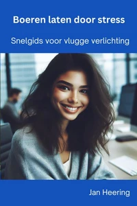 Boeren Laten door stress: Snelgids voor vlugge verlichting