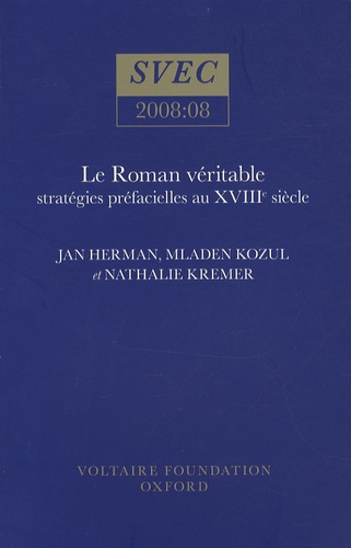 Jan Herman et Mladen Kozul - Le roman véritable : stratégies préfacielles au XVIIIe siècle.