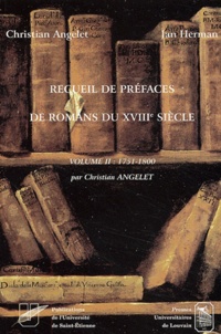 Jan Herman et Christian Angelet - Recueil de préfaces de romans du XVIIIe siècle - Volume 2, 1751-1800.