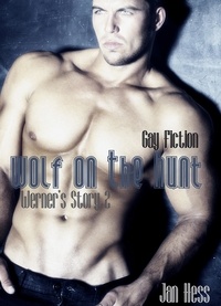  Jan Hess - Wolf On The Hunt (Gay Fiction) - Werner's Story, #2.