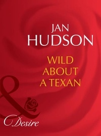 Jan Hudson - Wild About A Texan.
